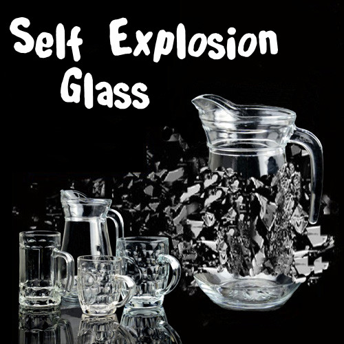 Self Explosion Glass 4 Types