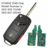 For VW 2+1 button remote key  with ID48 chip  315mhz Model Number is  5KO-959-753AB/5KO-837-202AD