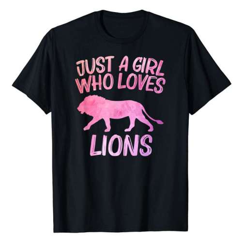 Just A Girl Who Loves Lions Shirt