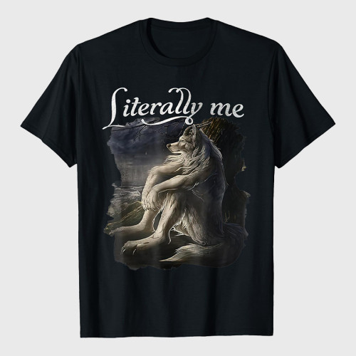 Sitting Wolf Literally Me Wolf Funny T-Shirt