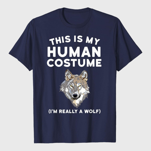 This Is My Human Costume I'm Really A Wolf T-Shirt