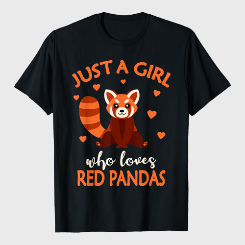 Just A Girl Who Loves Red Pandas T-Shirt