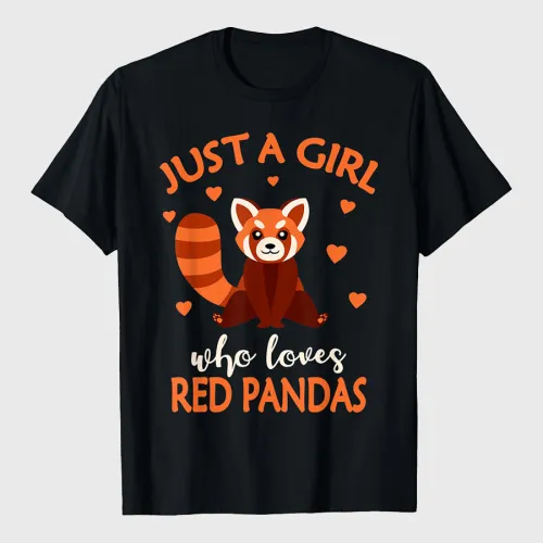 Just A Girl Who Loves Red Pandas T-Shirt