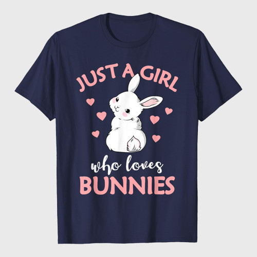 Just A Girl Who Loves Bunnies Rabbit Bunny T-Shirt
