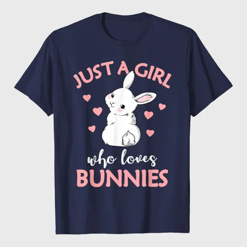 Just A Girl Who Loves Bunnies Rabbit Bunny T-Shirt