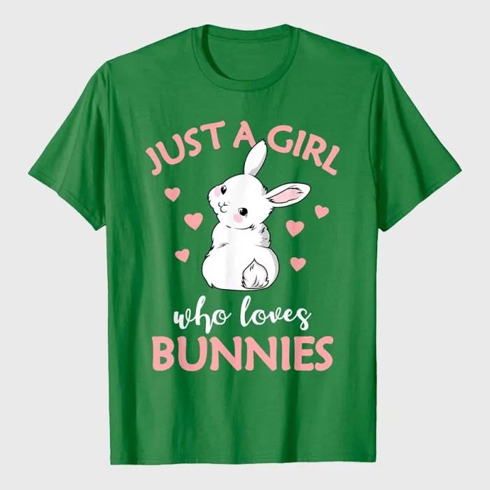 Just A Girl Who Loves Bunnies Rabbit Bunny T-Shirt