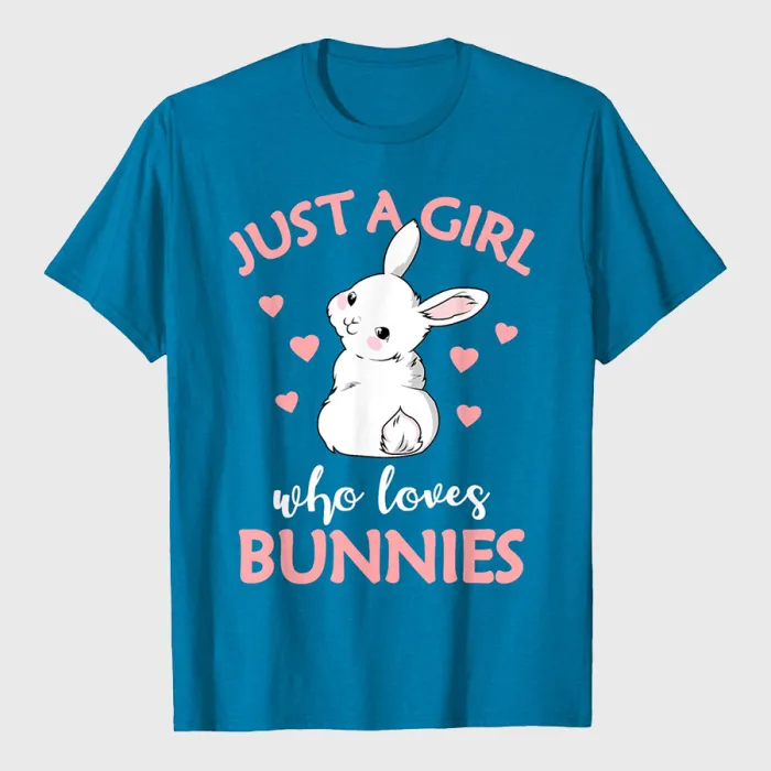 Just A Girl Who Loves Bunnies Rabbit Bunny T-Shirt