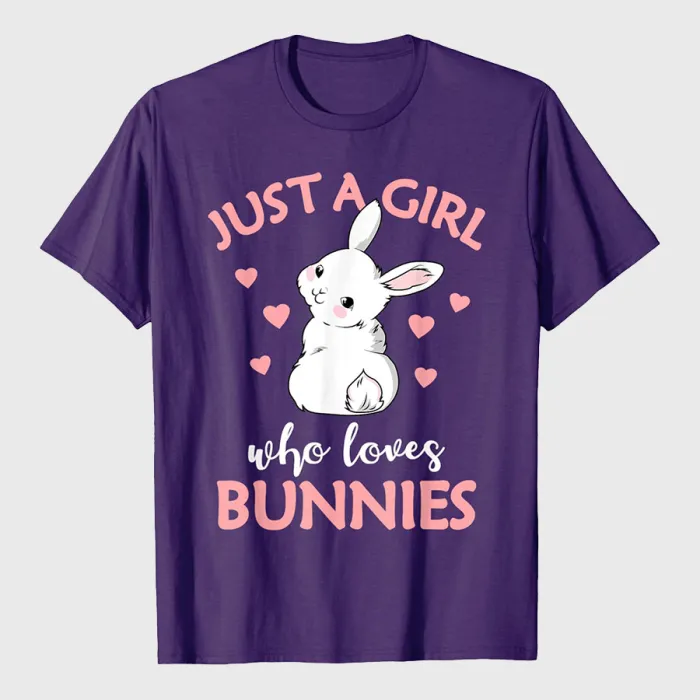 Just A Girl Who Loves Bunnies Rabbit Bunny T-Shirt