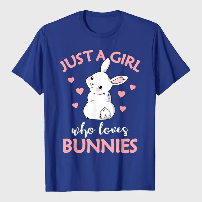 Just A Girl Who Loves Bunnies Rabbit Bunny T-Shirt