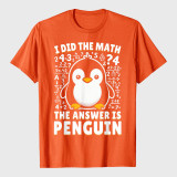 I Did the Math The Answer Is Penguin Funny Penguin Lover T-Shirt