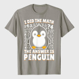 I Did the Math The Answer Is Penguin Funny Penguin Lover T-Shirt