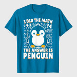 I Did the Math The Answer Is Penguin Funny Penguin Lover T-Shirt