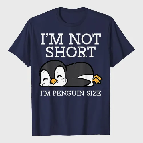 Im Not Short Penguin Size Funny Height Joke T-Shirt