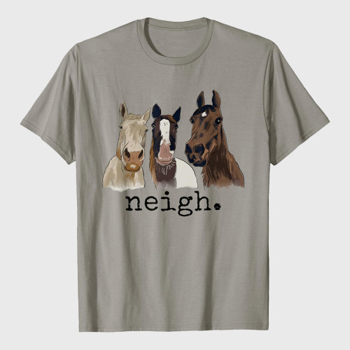 Neigh Funny Horses Graphic Saying T-Shirt