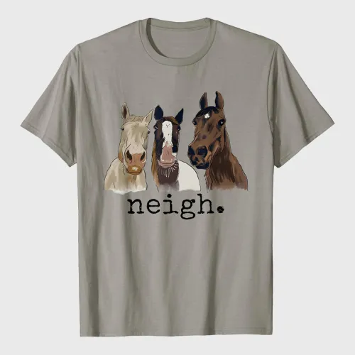 Neigh Funny Horses Graphic Saying T-Shirt