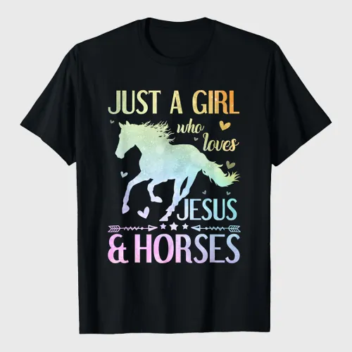 Just A Girl Who Loves Jesus And Horses Horse Gifts T-Shirt