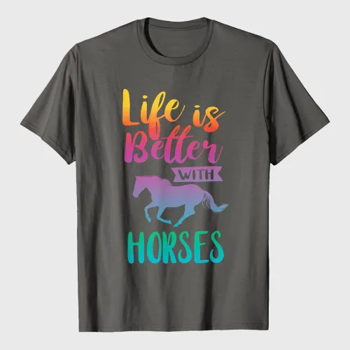 Cute Life Is Better With Horses Horseback Riding T-Shirt