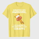 Giraffe's Are Awesome I am Awesome Therefore I am a Giraffe T-Shirt