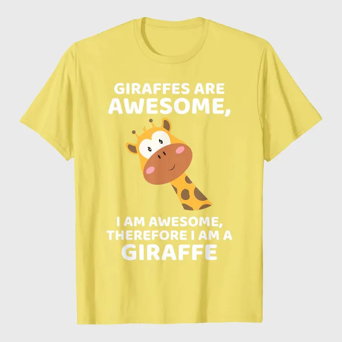 Giraffe's Are Awesome I am Awesome Therefore I am a Giraffe T-Shirt