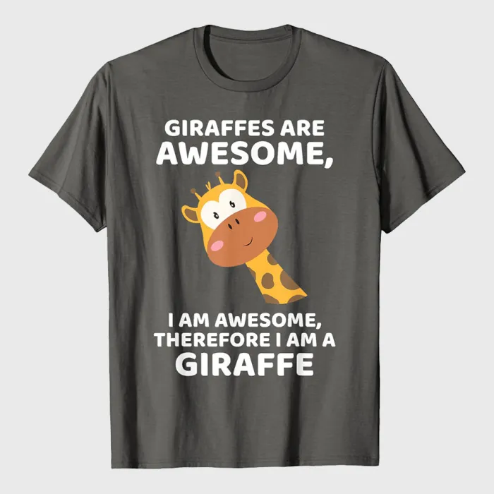 Giraffe's Are Awesome I am Awesome Therefore I am a Giraffe T-Shirt