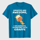 Giraffe's Are Awesome I am Awesome Therefore I am a Giraffe T-Shirt