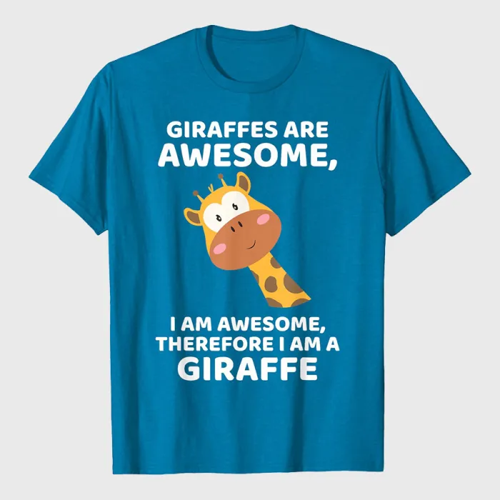 Giraffe's Are Awesome I am Awesome Therefore I am a Giraffe T-Shirt