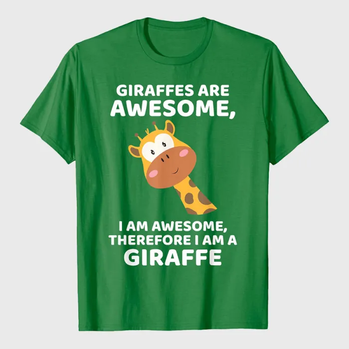 Giraffe's Are Awesome I am Awesome Therefore I am a Giraffe T-Shirt