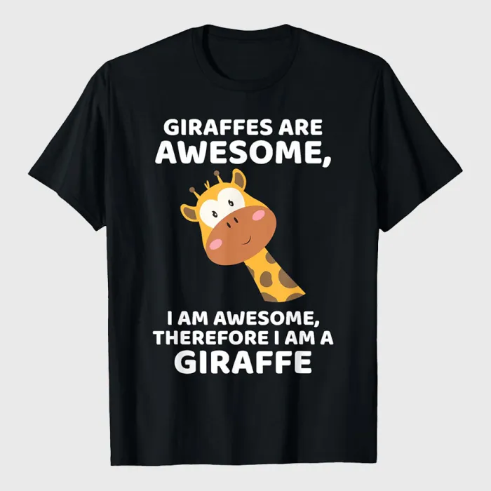 Giraffe's Are Awesome I am Awesome Therefore I am a Giraffe T-Shirt