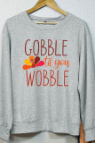 Gobble Til You Wobble Print O-neck Long Sleeve Sweatshirts Women UNISHE Wholesale