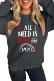 All I Need Is Love And Tacos Pullover Longsleeve Sweatshirt Unishe Wholesale