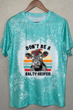 Don't Be A Salty Heifer O-neck Short Sleeve Top Women UNISHE Wholesale