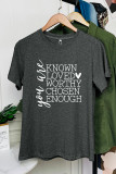 You Are Known, Loved, Worthy, Chosen, Enough Print  Christian Graphic Tee Unishe Wholesale