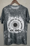 In A World Where You Can BE Anything Be Kind Graphic Tee Unishe Wholesale