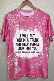 I Will Put You In A Trunk,Stop Playing With Me,Feminist Graphic Tee Unishe Wholesale
