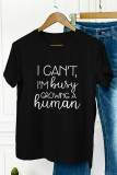 I Can't Busy Growing A Human Graphic Tee Unishe Wholesale