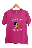 Dont be a salty bitch  Short Sleeve Graphic Tee Unishe Wholesale