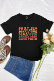 Pray Big Worry Small Trust God Laugh More Stress Less Have Faith Graphic Tee Unishe Wholesale