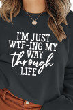 WTFing My Way Through Life Sweatshirt Unishe Wholesale