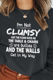 I'm Not Clumsy, Just The Floor Hates Me, The Table & Chairs Are Bullies Sweatshirt Unishe Wholesale