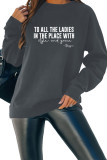 To All The Ladies In The Place With Style And Grace Sweatshirt Unishe Wholesale