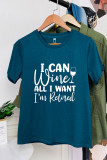 I Can Wine All I'm Retired Printed shirts Unishe Wholesale