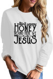 Don’t Worry Honey Round Here We Leave The Judge Into Jesus Sweatshirt Unishe Wholesale