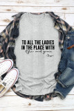 To All The Ladies In The Place With Style And Grace  shirts Unishe Wholesale