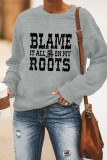 Blame it All on My Roots Sweatshirt