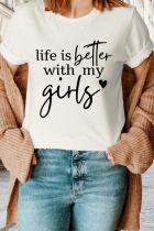 Life is Better with My Girls Graphic Top
