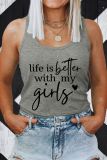 Life is Better with My Girls Graphic Tank Top