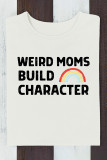 Weird Moms Build Character Print Graphic Top