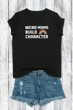 Weird Moms Build Character Print Graphic Top