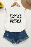 Today's Good Mood Is Sponsored By Vodka Graphic Tank Top
