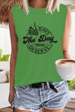 Have the Day You Deserve Tank Top